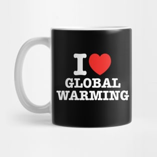 I Love Global Warming Mug